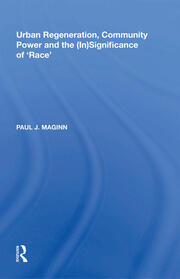Urban Regeneration, Community Power and the (In)Significance of 'Race' book cover