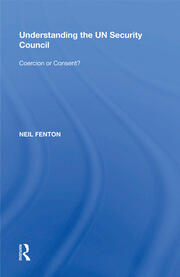 Understanding the UN Security Council: Coercion or Consent? book cover