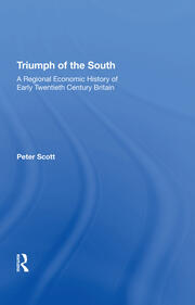 Triumph of the South: A Regional Economic History of Early Twentieth Century Britain book cover