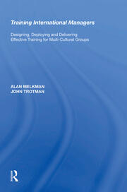 Training International Managers: Designing, Deploying and Delivering Effective Training for Multi-Cultural Groups book cover