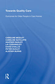 Towards Quality Care: Outcomes for Older People in Care Homes book cover