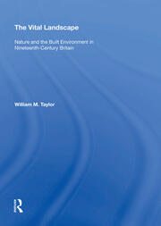 The Vital Landscape: Nature and the Built Environment in Nineteenth-Century Britain book cover