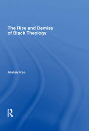 The Rise and Demise of Black Theology book cover