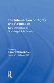 The Intersection of Rights and Regulation: New Directions in Sociolegal Scholarship book cover