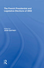 The French Presidential and Legislative Elections of 2002 book cover