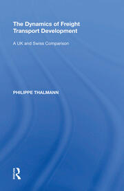 The Dynamics of Freight Transport Development: A UK and Swiss Comparison book cover