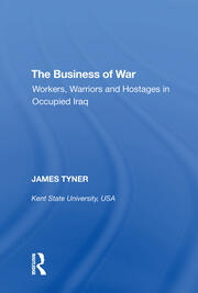 The Business of War: Workers, Warriors and Hostages in Occupied Iraq book cover