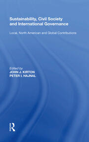 Sustainability, Civil Society and International Governance: Local, North American and Global Contributions book cover