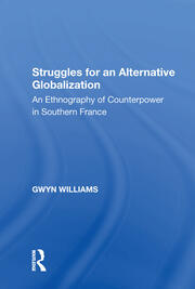 Struggles for an Alternative Globalization: An Ethnography of Counterpower in Southern France book cover