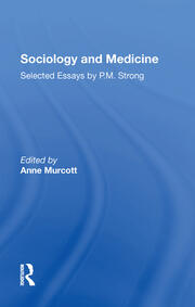 Sociology and Medicine: Selected Essays by P.M. Strong book cover