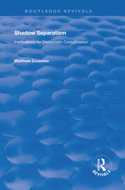 Shadow Separatism: Implications for Democratic Consolidation book cover