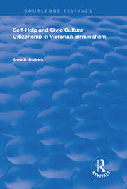 Self-Help and Civic Culture: Citizenship in Victorian Birmingham book cover