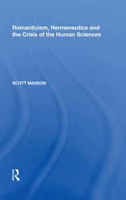 Romanticism, Hermeneutics and the Crisis of the Human Sciences book cover