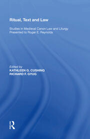 Ritual, Text and Law: Studies in Medieval Canon Law and Liturgy Presented to Roger E. Reynolds book cover
