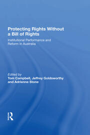 Protecting Rights Without a Bill of Rights: Institutional Performance and Reform in Australia book cover