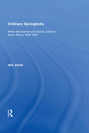 Ordinary Springboks: White Servicemen and Social Justice in South Africa, 1939-1961 book cover