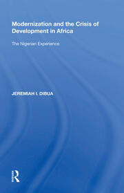 Modernization and the Crisis of Development in Africa: The Nigerian Experience book cover