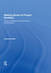 Making Sense of Project Realities: Theory, Practice and the Pursuit of Performance book cover