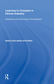 Learning to Compete in African Industry: Institutions and Technology in Development book cover