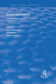 Justice and Violence: Political Violence, Pacifism and Cultural Transformation book cover