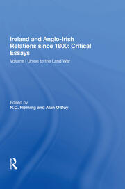 Ireland and Anglo-Irish Relations since 1800: Critical Essays: Volume I: Union to the Land War book cover