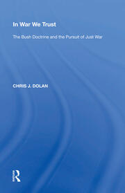In War We Trust: The Bush Doctrine and the Pursuit of Just War book cover