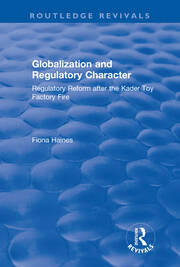 Globalization and Regulatory Character: Regulatory Reform after the Kader Toy Factory Fire book cover