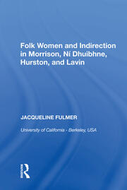 Folk Women and Indirection in Morrison, N Dhuibhne, Hurston, and Lavin book cover