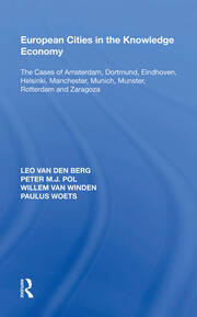 European Cities in the Knowledge Economy: The Cases of Amsterdam, Dortmund, Eindhoven, Helsinki, Manchester, Munich, M�nster, Rotterdam and Zaragoza book cover