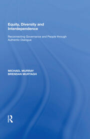 Equity, Diversity and Interdependence: Reconnecting Governance and People through Authentic Dialogue book cover