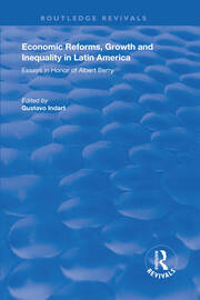 Economic Reforms, Growth and Inequality in Latin America: Essays in Honor of Albert Berry book cover