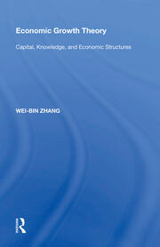 Economic Growth Theory: Capital, Knowledge, and Economic Stuctures book cover