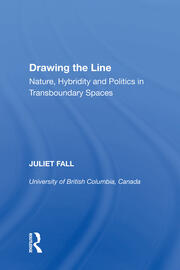 Drawing the Line: Nature, Hybridity and Politics in Transboundary Spaces book cover