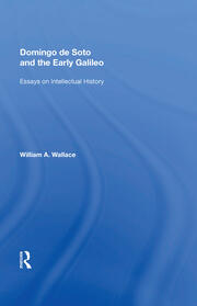 Domingo de Soto and the Early Galileo: Essays on Intellectual History book cover