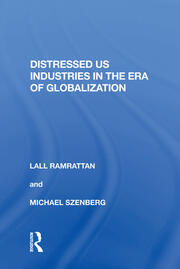 Distressed US Industries in the Era of Globalization book cover