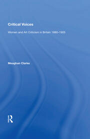 Critical Voices: Women and Art Criticism in Britain 1880-1905 book cover