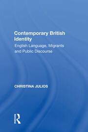 Contemporary British Identity: English Language, Migrants and Public Discourse book cover