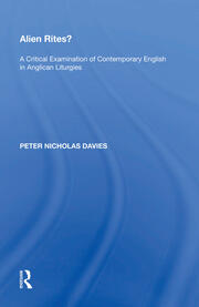 Alien Rites?: A Critical Examination of Contemporary English in Anglican Liturgies book cover