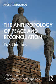 The Anthropology of Peace and Reconciliation: Pax Humana book cover