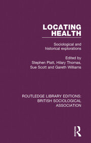 Locating Health: Sociological and Historical Explorations book cover