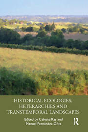 Historical Ecologies, Heterarchies and Transtemporal Landscapes book cover