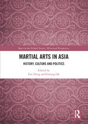 Martial Arts in Asia: History, Culture and Politics book cover