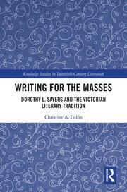 Writing for the Masses: Dorothy L. Sayers and the Victorian Literary Tradition book cover