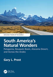 South America’s Natural Wonders: Patagonia, Neuquén Basin, Atacama Desert, and Across the Andes book cover