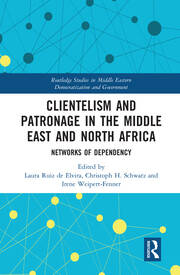 Clientelism and Patronage in the Middle East and North Africa: Networks of Dependency book cover