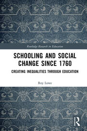 Schooling and Social Change Since 1760: Creating Inequalities through Education book cover