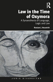 Law in the Time of Oxymora: A Synaesthesia of Language, Logic and Law book cover