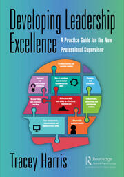 Developing Leadership Excellence: A Practice Guide for the New Professional Supervisor book cover