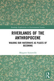 Riverlands of the Anthropocene: Walking Our Waterways as Places of Becoming book cover