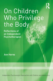 On Children Who Privilege the Body: Reflections of an Independent Psychotherapist book cover
